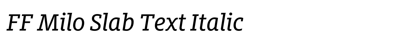 FF Milo Slab Text Italic